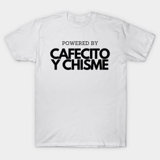 Powered by Cafecito y Chisme T-Shirt